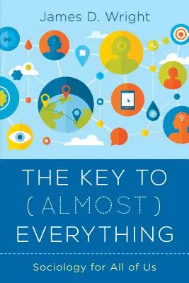Kľúč k (takmer) všetkému: Sociológia pre nás všetkých - The Key to (Almost) Everything: Sociology for All of Us