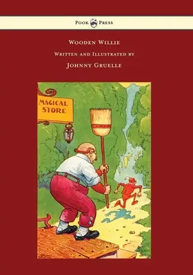 Drevený Willie - napísal a ilustroval Johnny Gruelle - Wooden Willie - Written and Illustrated by Johnny Gruelle