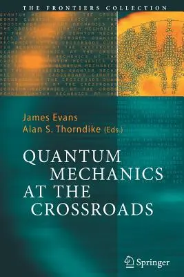 Kvantová mechanika na rázcestí: Nové pohľady z histórie, filozofie a fyziky - Quantum Mechanics at the Crossroads: New Perspectives from History, Philosophy and Physics