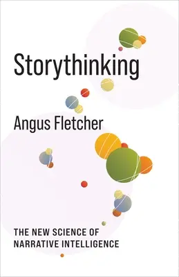 Storythinking: Nová veda o naratívnej inteligencii - Storythinking: The New Science of Narrative Intelligence