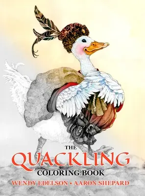 Kniha na vyfarbovanie: Kniha na vyfarbovanie pre dospelých a detská kniha príbehov s obľúbenou ľudovou rozprávkou - The Quackling Coloring Book: A Grayscale Adult Coloring Book and Children's Storybook Featuring a Favorite Folk Tale