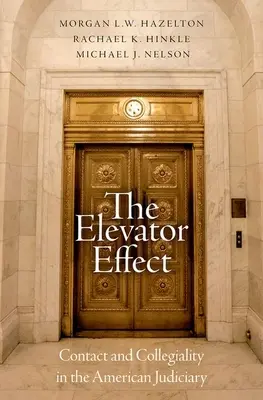Efekt výťahu: Kontakt a kolegialita v americkom súdnictve - The Elevator Effect: Contact and Collegiality in the American Judiciary