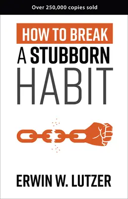 Ako sa zbaviť tvrdohlavého návyku - How to Break a Stubborn Habit