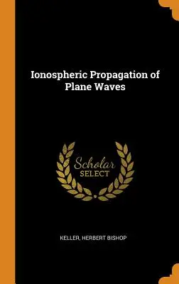 Ionosférické šírenie rovinných vĺn - Ionospheric Propagation of Plane Waves