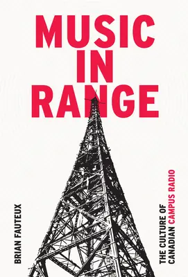 Hudba v rozsahu: Kultúra kanadského univerzitného rádia - Music in Range: The Culture of Canadian Campus Radio