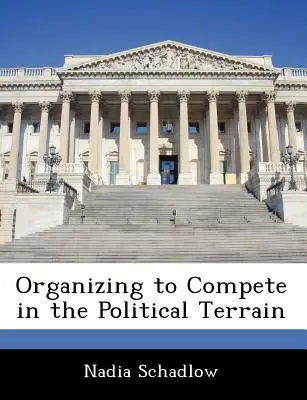 Organizovanie súťaže v politickom teréne - Organizing to Compete in the Political Terrain
