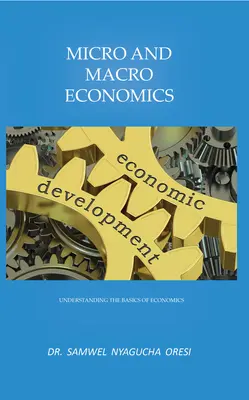 Mikro a makroekonómia: Pochopenie základov ekonómie - Micro and Macro Economics: Understanding the Basics of Economics