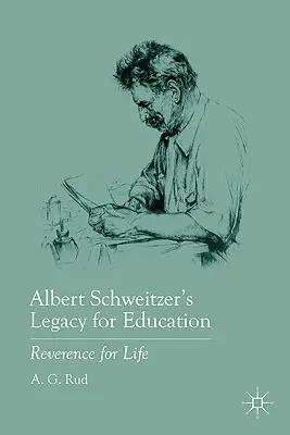 Odkaz Alberta Schweitzera pre vzdelávanie: Úcta k životu - Albert Schweitzer's Legacy for Education: Reverence for Life