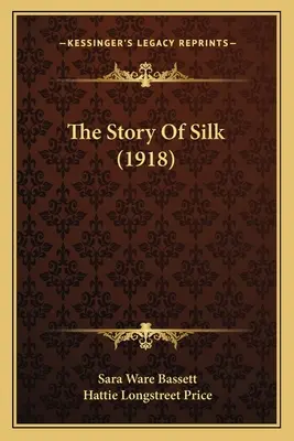 Príbeh hodvábu (1918) - The Story Of Silk (1918)