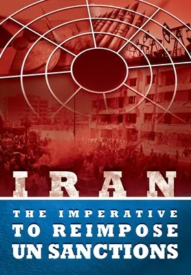 IRÁN - nutnosť opätovne zaviesť sankcie OSN - IRAN - The Imperative to Reimpose UN Sanctions