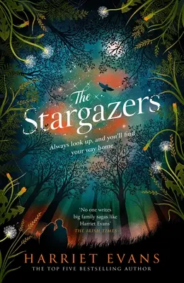 Hvezdári: Všadeprítomnosť: Neobyčajne pútavý príbeh o dome, rodine a skrytých tajomstvách, ktoré navždy zmenia život - The Stargazers: The Utterly Engaging Story of a House, a Family, and the Hidden Secrets That Change Lives Forever