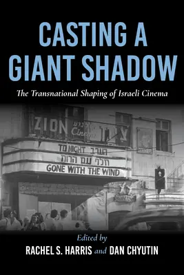 Vrhanie obrovského tieňa: nadnárodné formovanie izraelskej kinematografie - Casting a Giant Shadow: The Transnational Shaping of Israeli Cinema