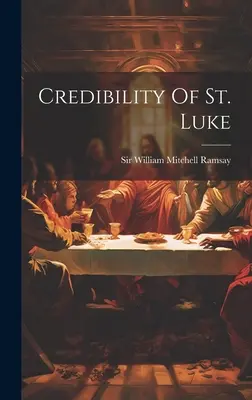 Dôveryhodnosť svätého Lukáša - Credibility Of St. Luke