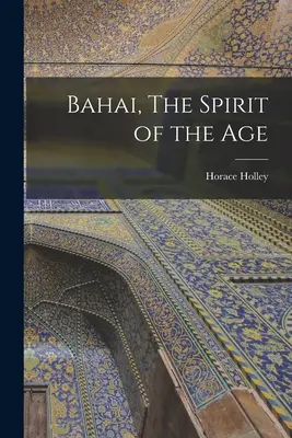 Bahai, Duch doby - Bahai, The Spirit of the Age
