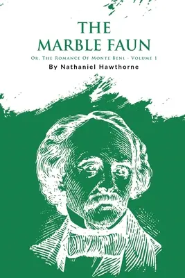 Mramorový faun alebo román o Monte Beni - 1. diel - The Marble Faun; Or, The Romance Of Monte Beni - Volume 1