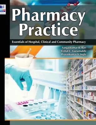 Farmaceutická prax: Základy nemocničnej, klinickej a komunitnej farmácie - Pharmacy Practice: Essentials of Hospital, Clinical and Community Pharmacy