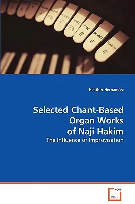 Vybrané spevácke organové diela Naji Hakima - Selected Chant Organ Works of Naji Hakim