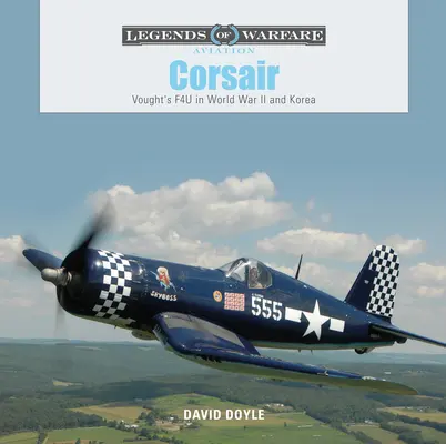Corsair: F4U spoločnosti Vought v druhej svetovej vojne a v Kórei - Corsair: Vought's F4U in World War II and Korea