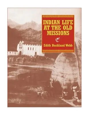 Indiánsky život v starých misiách - Indian Life at the Old Missions