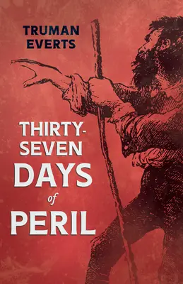 Tridsaťsedem dní nebezpečenstva - Thirty-Seven Days of Peril