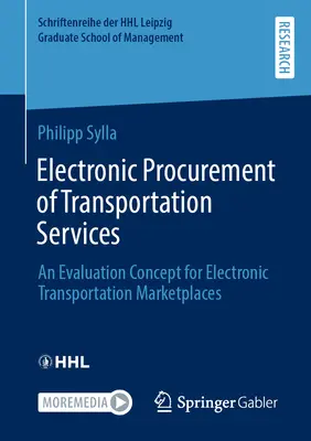 Elektronické obstarávanie dopravných služieb: Koncepcia hodnotenia elektronických trhov s dopravnými službami - Electronic Procurement of Transportation Services: An Evaluation Concept for Electronic Transportation Marketplaces