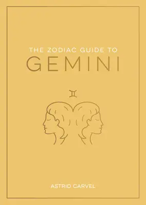 Zodiakálny sprievodca Blíženci: Najlepší sprievodca pre pochopenie vášho hviezdneho znamenia, odomknutie vášho osudu a dekódovanie múdrosti hviezd - The Zodiac Guide to Gemini: The Ultimate Guide to Understanding Your Star Sign, Unlocking Your Destiny and Decoding the Wisdom of the Stars