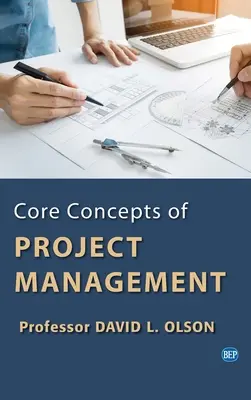 Základné koncepcie riadenia projektov - Core Concepts of Project Management