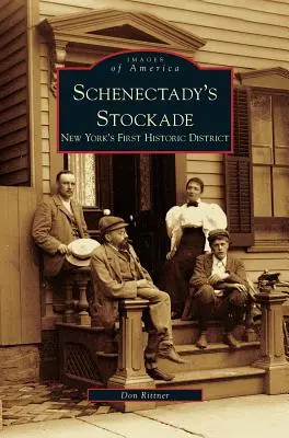 Schenectady's Stockade: Prvá historická štvrť v New Yorku - Schenectady's Stockade: New York's First Historic District
