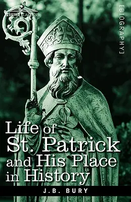 Život svätého Patrika a jeho miesto v dejinách - Life of St. Patrick and His Place in History