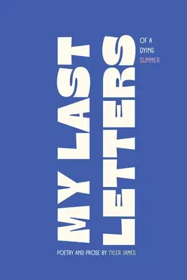 Moje posledné listy: Z umierajúceho leta - My Last Letters: Of a Dying Summer