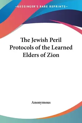 Židovské nebezpečenstvo Protokoly učených sionských mudrcov - The Jewish Peril Protocols of the Learned Elders of Zion