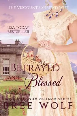 Zradená a požehnaná: Vikomtova prezieravá manželka - Betrayed & Blessed: The Viscount's Shrewd Wife