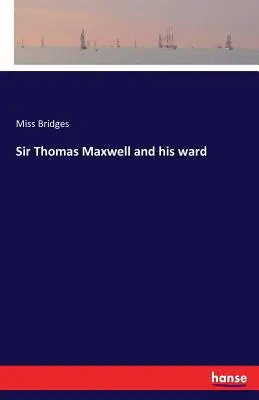 Sir Thomas Maxwell a jeho zverenec - Sir Thomas Maxwell and his ward