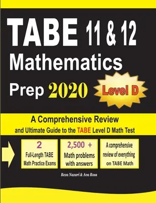 Príprava na TABE 11 & 12 Mathematics 2020: Komplexný prehľad a dokonalý sprievodca testom TABE z matematiky úrovne D - TABE 11 & 12 Mathematics Prep 2020: A Comprehensive Review and Ultimate Guide to the TABE Math Level D Test
