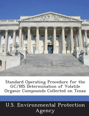 Štandardný pracovný postup na GC/MS stanovenie prchavých organických zlúčenín zozbieraných na tenaxe - Standard Operating Procedure for the GC/MS Determination of Volatile Organic Compounds Collected on Tenax