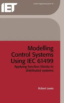 Modelovanie riadiacich systémov pomocou normy Iec 61499: Aplikácia funkčných blokov na distribuované systémy - Modelling Control Systems Using Iec 61499: Applying Function Blocks to Distributed Systems
