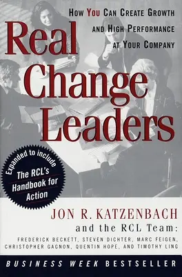 Skutoční lídri zmeny: Ako môžete vo svojej spoločnosti dosiahnuť rast a vysokú výkonnosť - Real Change Leaders: How You Can Create Growth and High Performance at Your Company