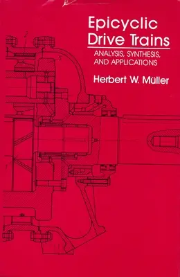 Epicyklické hnacie ústrojenstvo: Analýza, syntéza a aplikácie - Epicyclic Drive Trains: Analysis, Synthesis, and Applications