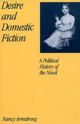Túžba a domáca fikcia: Politické dejiny románu - Desire and Domestic Fiction: A Political History of the Novel