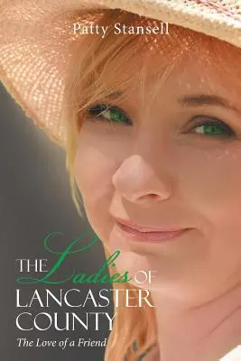 Dámy z Lancaster County: The Love of a Friend: Kniha 1 - The Ladies of Lancaster County: The Love of a Friend: Book 1