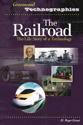 Železničná trať: Príručka pre železničnú spoločnosť: Životný príbeh technológie - The Railroad: The Life Story of a Technology