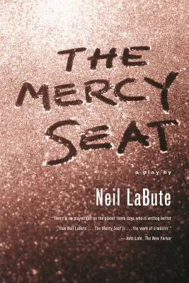 Sídlo milosrdenstva: divadelná hra - The Mercy Seat: A Play