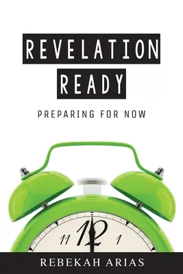 Zjavenie pripravené: Príprava na súčasnosť - Revelation Ready: Preparing for Now