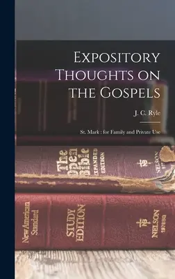 Výkladové myšlienky o evanjeliách: Marka: na rodinné a súkromné použitie - Expository Thoughts on the Gospels: St. Mark: for Family and Private Use