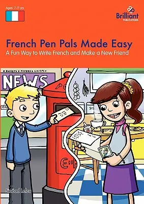 Jednoduché písanie po francúzsky - zábavný spôsob, ako písať po francúzsky a nájsť si nového priateľa - French Pen Pals Made Easy - A Fun Way to Write French and Make a New Friend