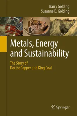 Kovy, energia a udržateľnosť: Príbeh doktora Coppera a kráľa uhlia - Metals, Energy and Sustainability: The Story of Doctor Copper and King Coal