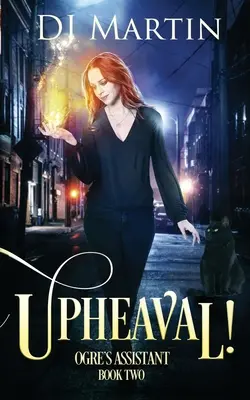 Prevratné! Zlobrova asistentka Kniha druhá - Upheaval!: Ogre's Assistant Book Two