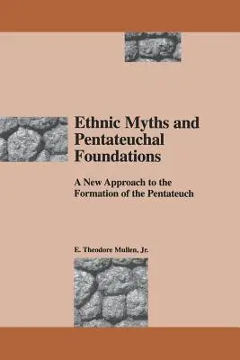 Etnické mýty a päťdesiatnické základy: Nový prístup k tvorbe Pentateuchu - Ethnic Myths and Pentateuchal Foundations: A New Approach to the Formation of the Pentateuch