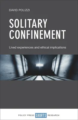 Samoväzba: Etické dôsledky a životné skúsenosti - Solitary Confinement: Lived Experiences and Ethical Implications