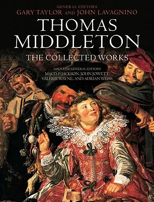 Thomas Middleton: Vydanie zbierky diel - Thomas Middleton: The Collected Works